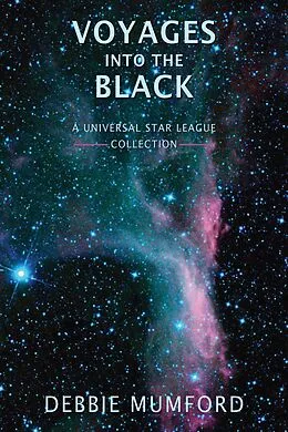 E-Book (epub) Voyages into the Black (Universal Star League) von Debbie Mumford
