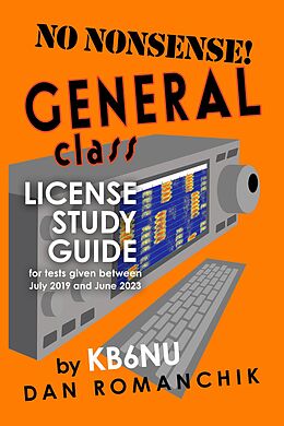 E-Book (epub) No Nonsense General Class License Study Guide: for Tests Given Between July 2019 and June 2023 von Dan Romanchik Kb6nu