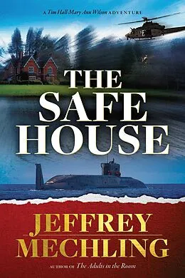 E-Book (epub) The Safe House (Tim Hall and Mary Ann Wilson Series 2) von Jeffrey Mechling