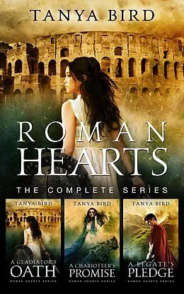 E-Book (epub) Roman Hearts (The Complete Series) von Tanya Bird