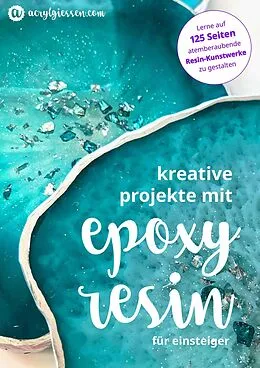 E-Book (epub) Kreative Projekte mit Epoxidharz von Thomas Faessler, Martina Faessler