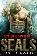 E-Book (epub) Auf der Spur des SEALs (Rettung der SEALs Reihe, #2) von Leslie North