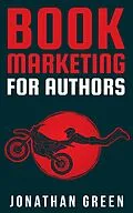 E-Book (epub) Book Marketing for Authors (Authorship, #2) von Jonathan Green, Alice Fogliata
