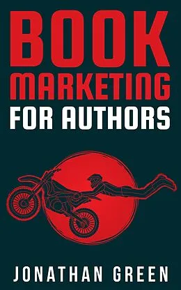 E-Book (epub) Book Marketing for Authors (Authorship, #2) von Jonathan Green, Alice Fogliata