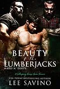E-Book (epub) Beauty and the Lumberjacks (Bad Boy Heroes, #3) von Lee Savino