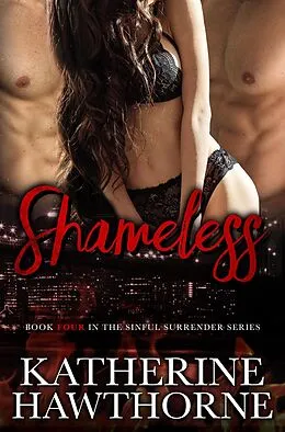 E-Book (epub) Shameless (Sinful Surrender Quartet, #4) von Katherine Hawthorne