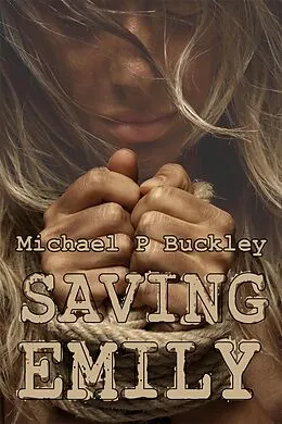 E-Book (epub) Saving Emily von Michael P Buckley