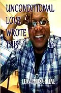 E-Book (epub) Unconditional Love Wrote This von Leon Greene