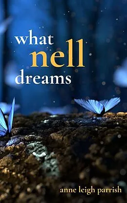 E-Book (epub) What Nell Dreams von Anne Leigh Parrish