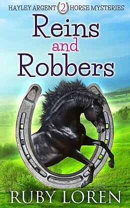 E-Book (epub) Reins and Robbers (Hayley Argent Horse Mysteries, #2) von Ruby Loren