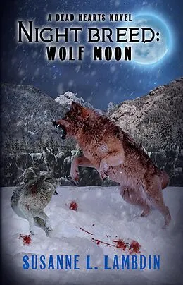 E-Book (epub) Night Breed: Wolf Moon (A Dead Hearts Novel, #10) von Susanne Lambdin