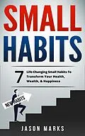 E-Book (epub) Small Habits (Personal Development, #1) von Jason Marks