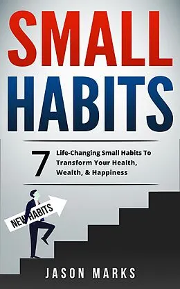 E-Book (epub) Small Habits (Personal Development, #1) von Jason Marks