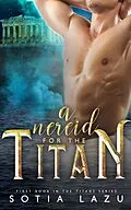 E-Book (epub) A Nereid for the Titan (TITANS, #1) von Sotia Lazu