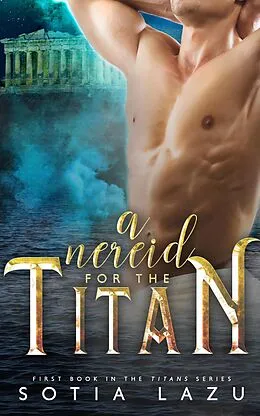 E-Book (epub) A Nereid for the Titan (TITANS, #1) von Sotia Lazu