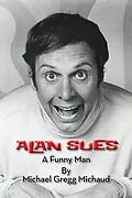 E-Book (epub) Alan Sues: A Funny Man von Michael Gregg Michaud