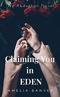 E-Book (epub) Claiming You in Eden (The Brotherhood, #1) von Amelia Danver