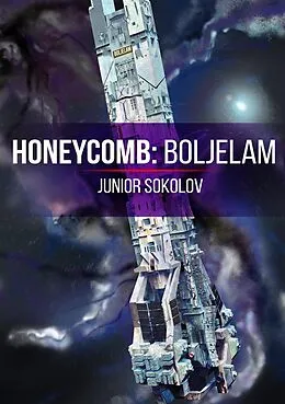 E-Book (epub) Honeycomb: Boljelam von Junior Sokolov