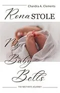 E-Book (epub) Rona Stole My Baby Bells: The Mother's Journey von Chandra A. Clements