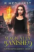 E-Book (epub) Magically Banished (Hunted Witch Agency, #4) von Rachel Medhurst