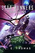 E-Book (epub) Star Runners: Galactic War (Star Runners Universe, #6) von L. E. Thomas