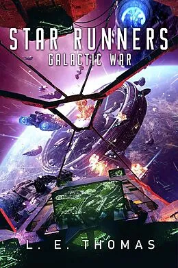 E-Book (epub) Star Runners: Galactic War (Star Runners Universe, #6) von L. E. Thomas