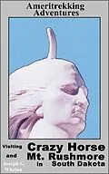 E-Book (epub) Ameritrekking Adventures: Visiting Crazy Horse and Mt Rushmore in South Dakota von Joseph Whelan