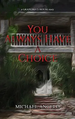 E-Book (epub) You Always Have a Choice von Michael Angelo