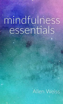 E-Book (epub) Mindfulness Essentials von Allen Weiss