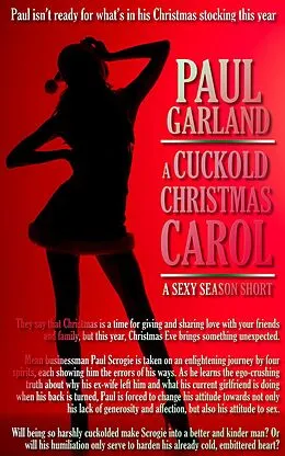 E-Book (epub) A Cuckold's Christmas Carol (Sexy Season) von Paul Garland
