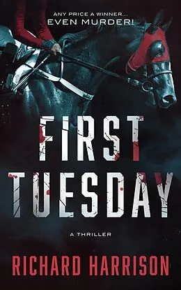 E-Book (epub) First Tuesday: Any Price a Winner...Even Murder! von Richard Harrison