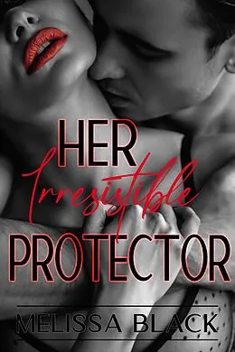 E-Book (epub) Her Irresistible Protector (Younger Man Older Woman Erotic Romance Fantasies) von Melissa Black