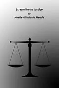 E-Book (epub) Streamline to Justice von Noelle Alladania Meade