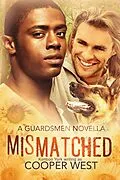 E-Book (epub) Mismatched (Guardsmen) von Cooper West, Kimboo York