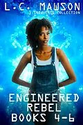 E-Book (epub) Engineered Rebel: Books 4-6 von L. C. Mawson