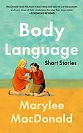 E-Book (epub) Body Language: Twelve Unforgettable Portraits of Heartbreak and Desire von Marylee Macdonald