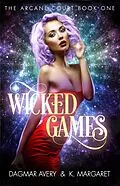 E-Book (epub) Wicked Games (The Arcane Court, #1) von S. A. Price, K. Margaret, Dagmar Avery