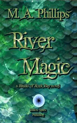 E-Book (epub) River Magic (Rituals of Rock Bay, #1) von M. A. Phillips
