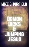 E-Book (epub) Jumping Jesus and Demon Dicks von Mike Purfield