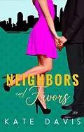 E-Book (epub) Neighbors And Favors von Kate Davis