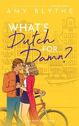 E-Book (epub) What's Dutch for Damn? (Have Heart, Will Travel, #2) von Amy Blythe