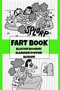 E-Book (epub) Fart Book: Blaster! Boomer! Slammer! Popper! Banger! Farting Is Funny Comic Illustration Books For Kids With Short Moral Stories For Children (Fart Book Series, #1) von El Ninjo