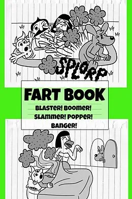 E-Book (epub) Fart Book: Blaster! Boomer! Slammer! Popper! Banger! Farting Is Funny Comic Illustration Books For Kids With Short Moral Stories For Children (Fart Book Series, #1) von El Ninjo