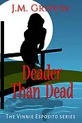 E-Book (epub) Deader Than Dead (The Vinnie Esposito Series, #7) von J. M. Griffin
