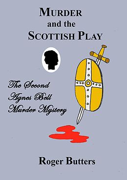 E-Book (epub) Murder and the Scottish Play (Agnes Bell Murder Mysteries, #2) von Roger Butters