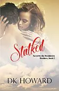 E-Book (epub) Stalked (Brodderick Brothers, #2) von Dk Howard