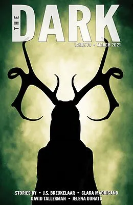 E-Book (epub) The Dark Issue 70 von J. S. Breukelaar, Clara Madrigano, David Tallerman