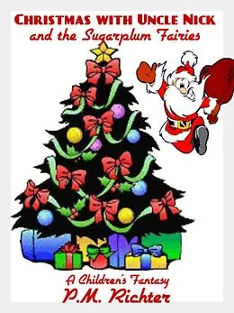 E-Book (epub) Christmas with Uncle Nick and the Sugarplum Fairies von P. M. Richter