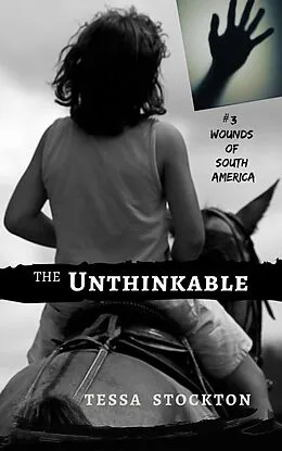E-Book (epub) The Unthinkable: Song of the Sertão (Wounds of South America, #3) von Tessa Stockton