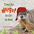 E-Book (epub) Time for Margot to Go to Bed (Stories of Groundhogs, Squirrels, and Chipmunks, #3) von Lieve Snellings